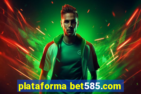 plataforma bet585.com